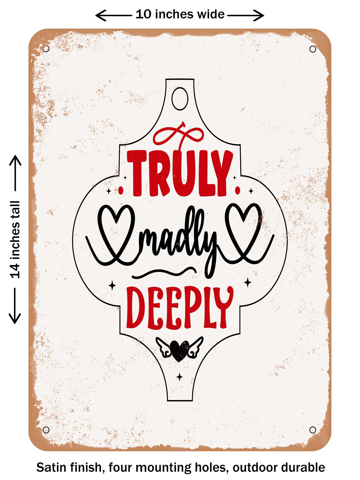 DECORATIVE METAL SIGN - Truly Madly Deeply-01  - Vintage Rusty Look