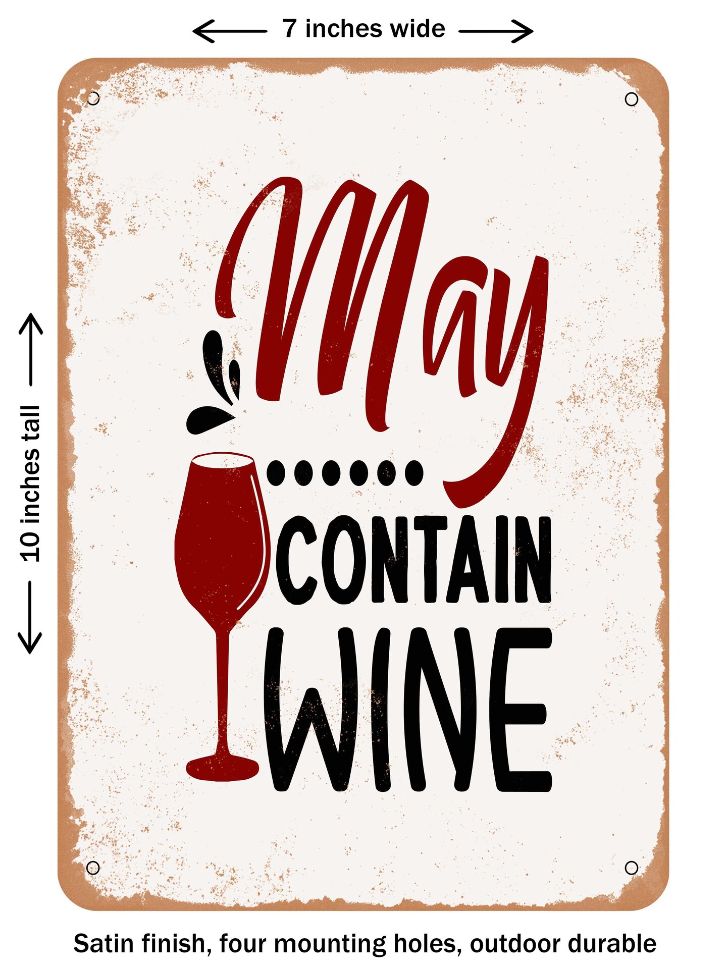 DECORATIVE METAL SIGN - May Contain Wine  - Vintage Rusty Look