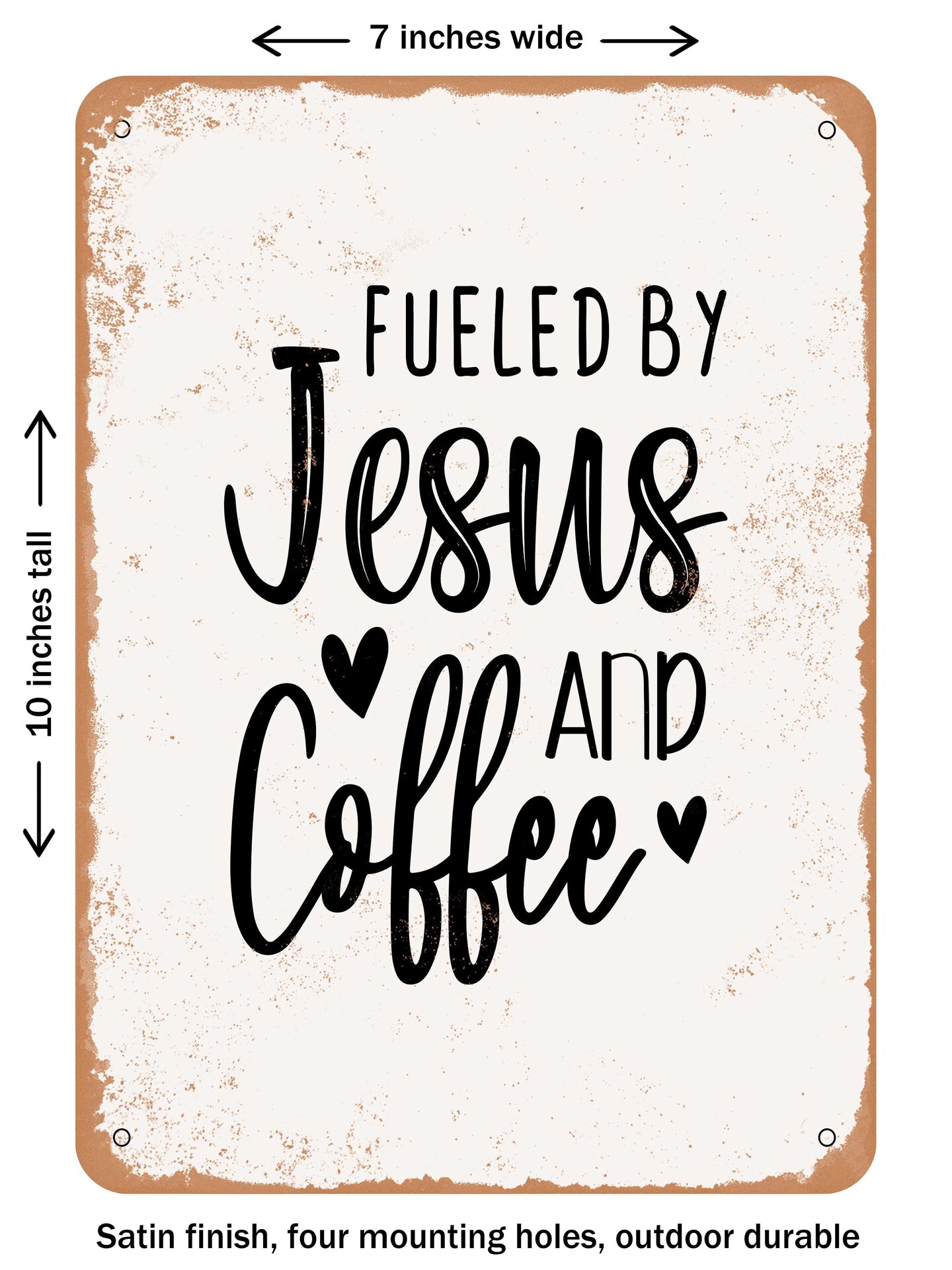 DECORATIVE METAL SIGN - Fueled by Jesus and Coffee - 3 - Vintage Rusty Look