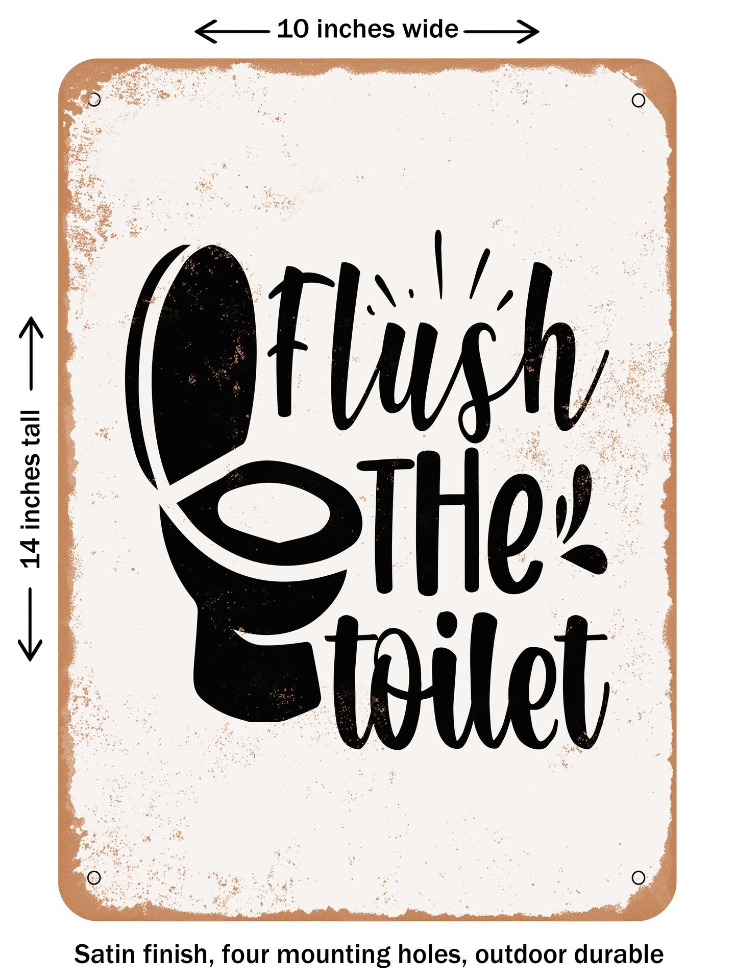 DECORATIVE METAL SIGN - Flush the toilet - 2 - Vintage Rusty Look ...