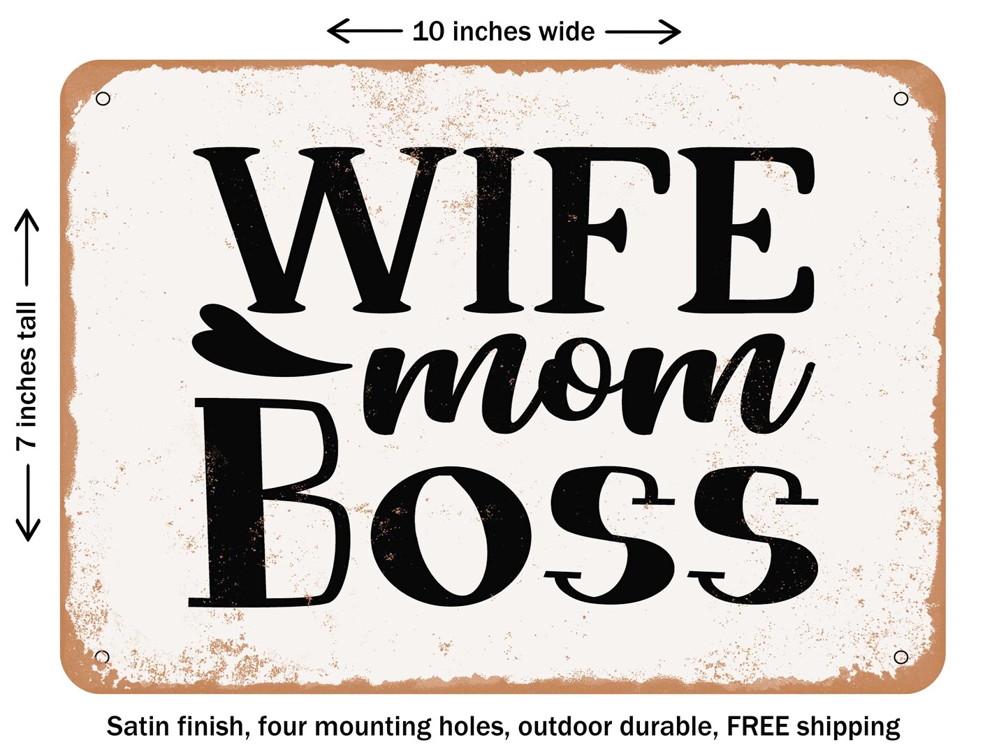 DECORATIVE METAL SIGN - Wife Mom Boss - 4 - Vintage Rusty Look 