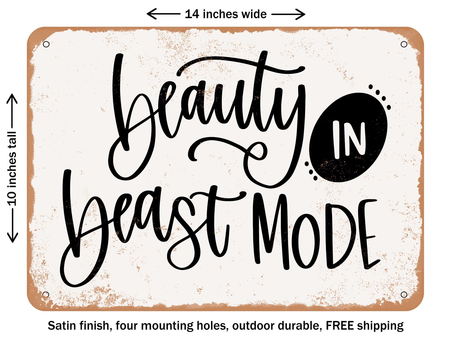 DECORATIVE METAL SIGN - Beauty In Beast Mode - Vintage Rusty Look