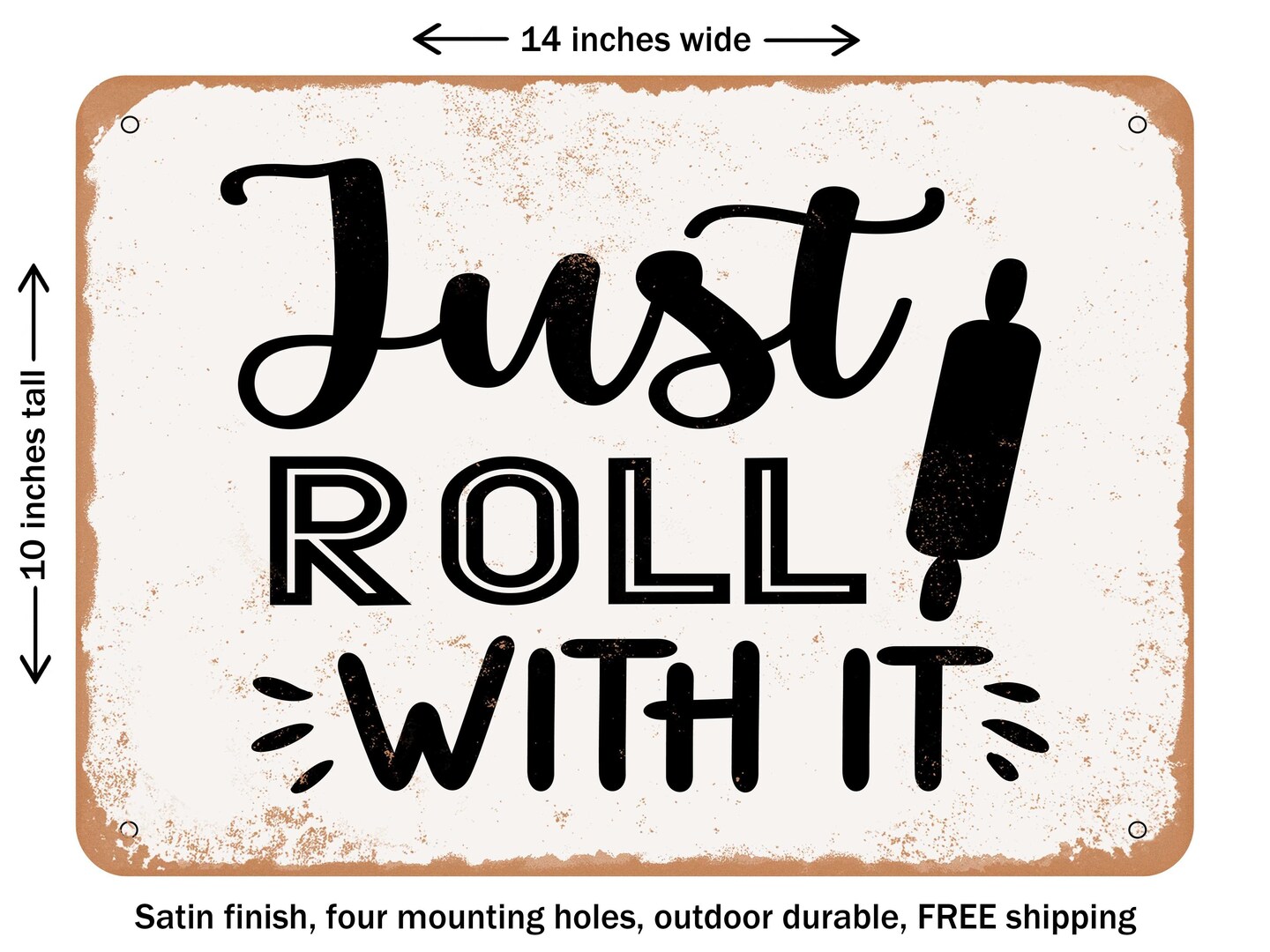 DECORATIVE METAL SIGN - Just Roll With It - Vintage Rusty Look