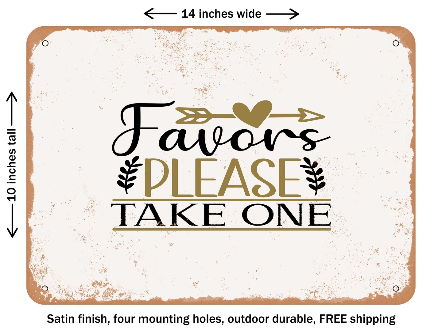 DECORATIVE METAL SIGN - Favors Please Take One - Vintage Rusty Look