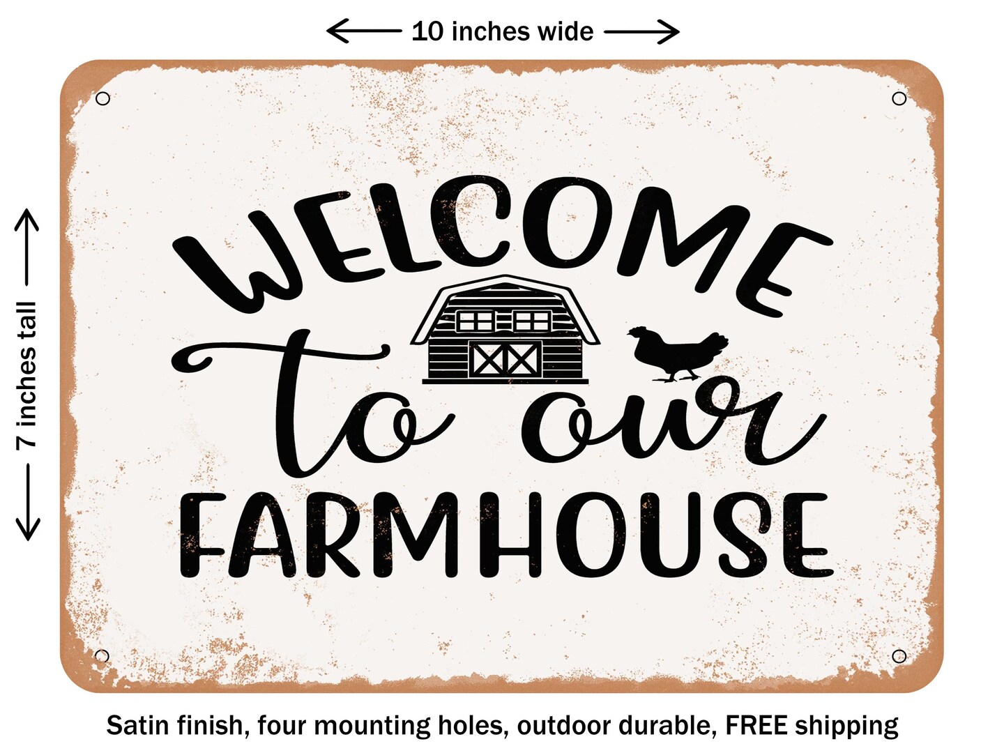 DECORATIVE METAL SIGN - Welcome to Our Farmhouse - 6 - Vintage Rusty Look