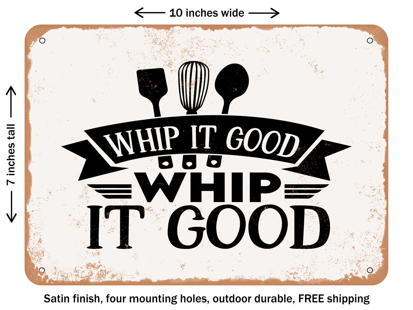 DECORATIVE METAL SIGN - Whip It Good Whip It Good - Vintage Rusty Look