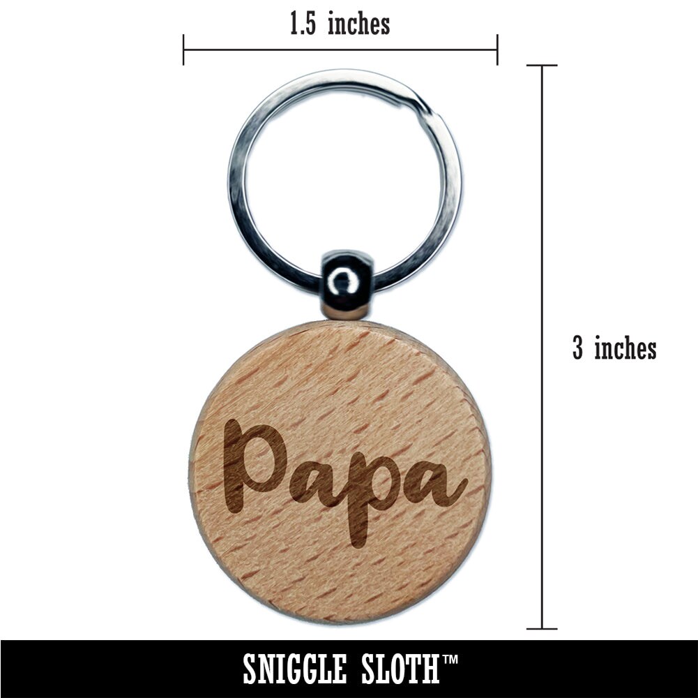 Papa Cursive Text Dad Father Engraved Wood Round Keychain Tag Charm