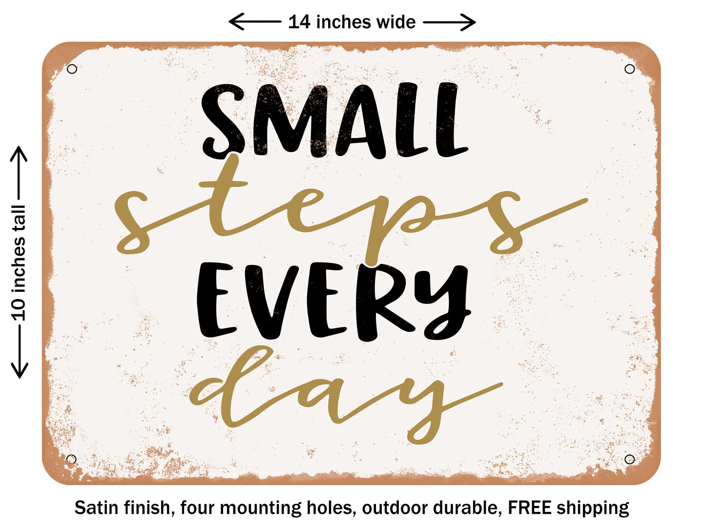DECORATIVE METAL SIGN - Small Steps Every Day - 3 - Vintage Rusty Look ...