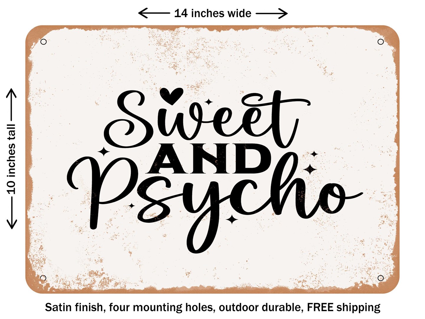 DECORATIVE METAL SIGN - Sweet and Psycho - Vintage Rusty Look