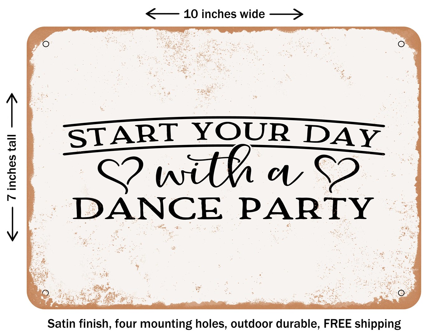 DECORATIVE METAL SIGN - Start Your Day With a Dance Party - Vintage Rusty Look