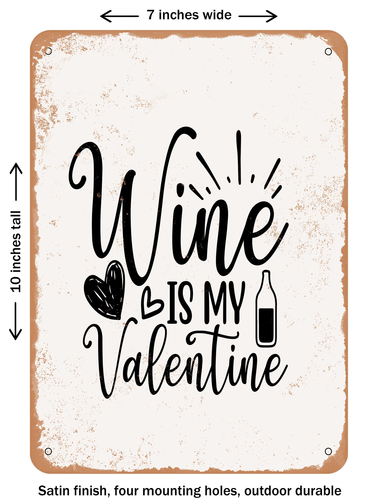 DECORATIVE METAL SIGN - Wine is My Valentine - Vintage Rusty Look