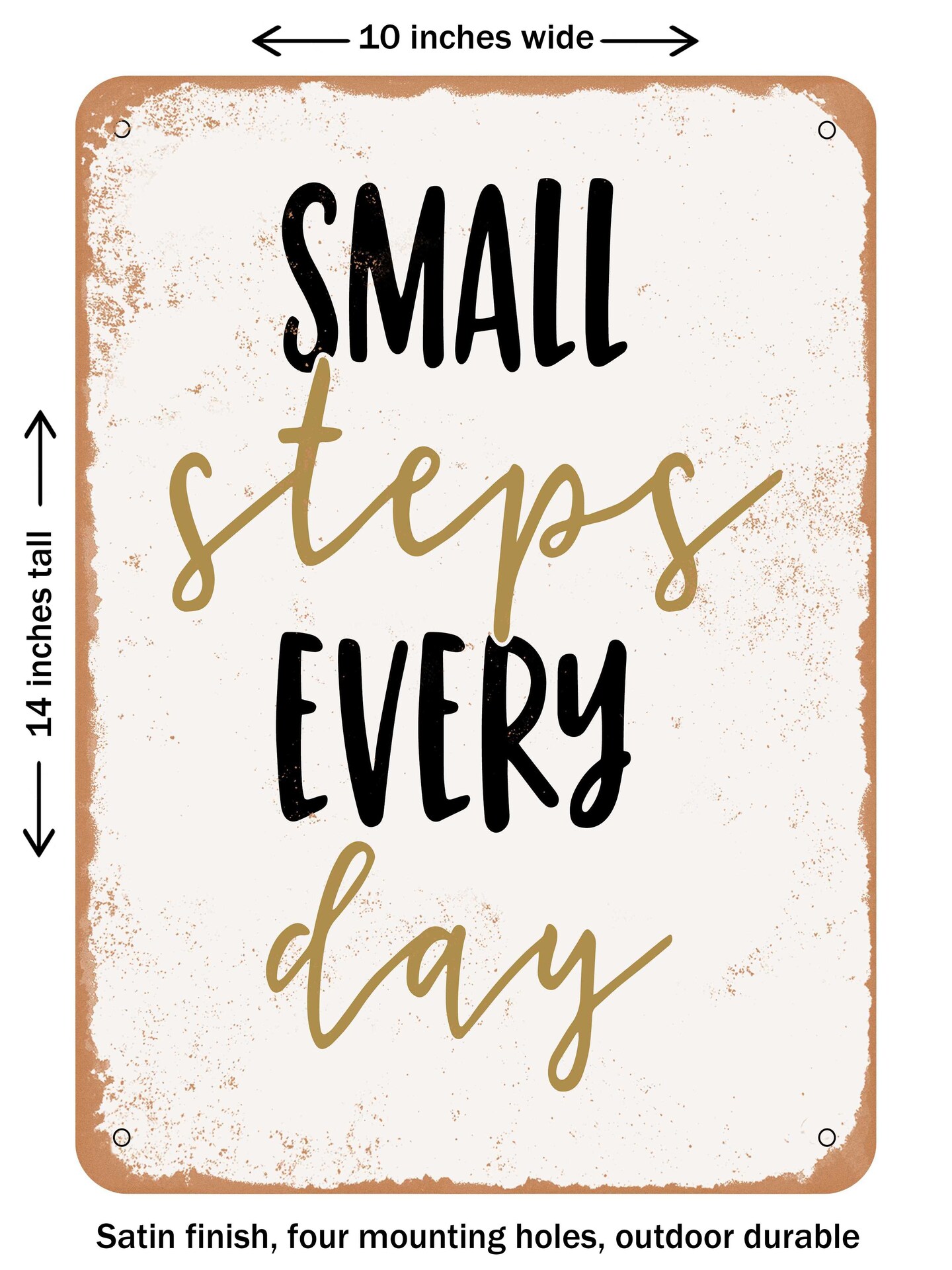 DECORATIVE METAL SIGN - Small Steps Every Day - 2 - Vintage Rusty Look