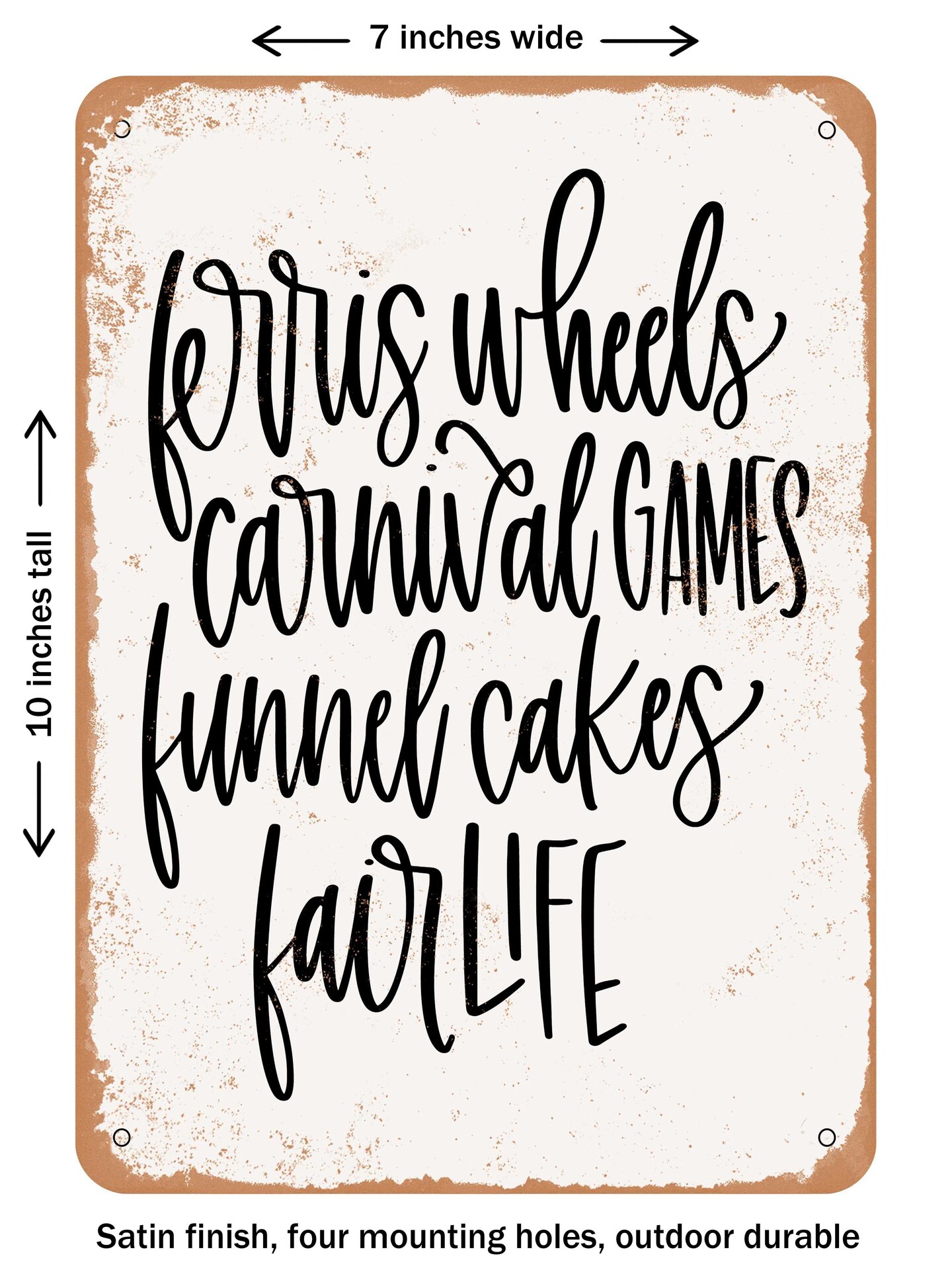 DECORATIVE METAL SIGN - Ferris Wheels Carnival Games Funnel Cakes Fair Life  - Vintage Rusty Look