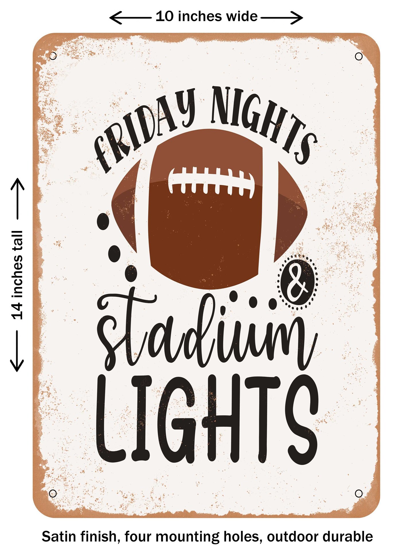 DECORATIVE METAL SIGN - Friday Nights and Stadium Lights - 7  - Vintage Rusty Look