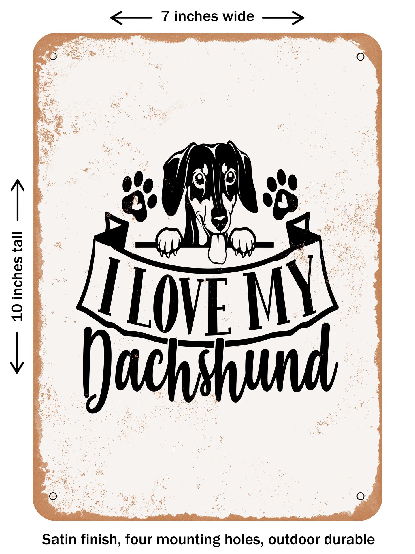 DECORATIVE METAL SIGN - I Love My Dachshund  - Vintage Rusty Look