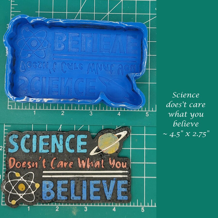 Science Doesn&#x27;t Care What You Believe Silicone Freshie Mold