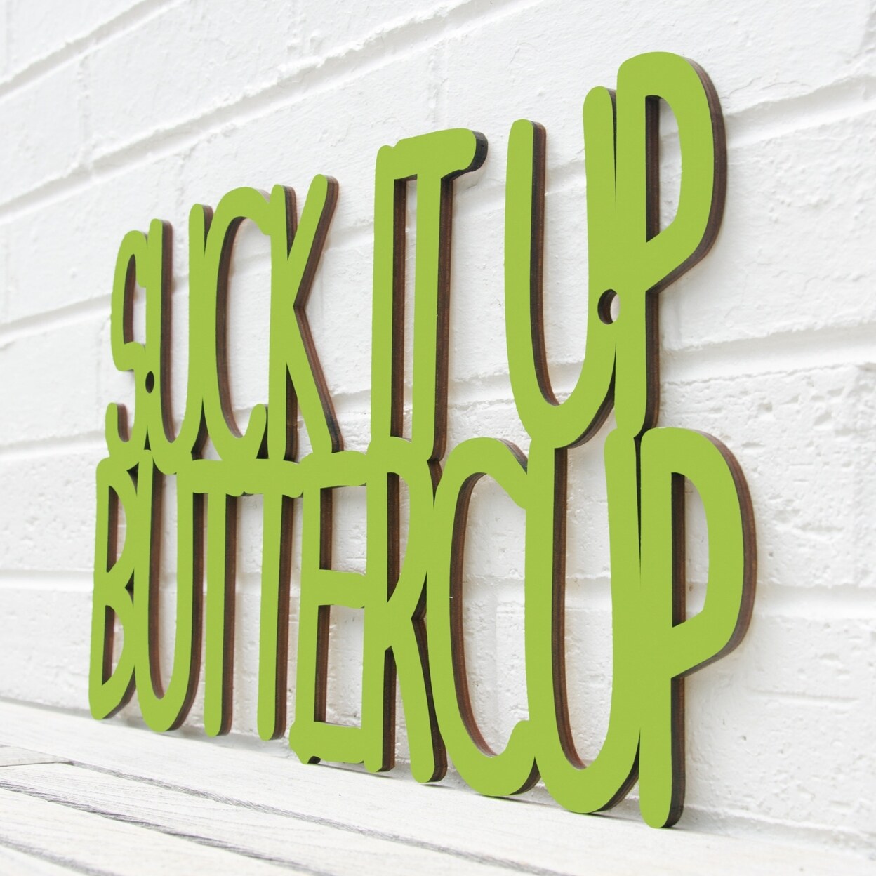 Spunky Fluff Suck it up Buttercup Funny Laser Cut Wall Sign