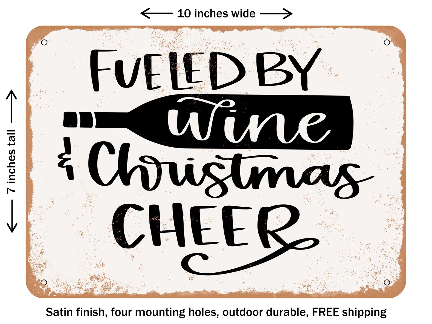 DECORATIVE METAL SIGN - Fueled by Wine and Christmas Cheer - Vintage Rusty Look