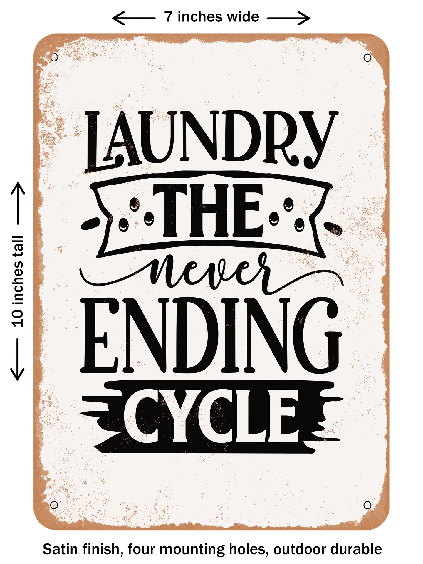 DECORATIVE METAL SIGN - Laundry the Never Ending Cycle 2 - Vintage Rusty Look