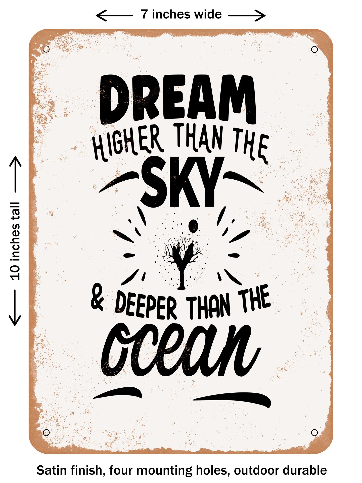 Decorative Metal Sign Dream Higher Than The Sky And Deeper Than The