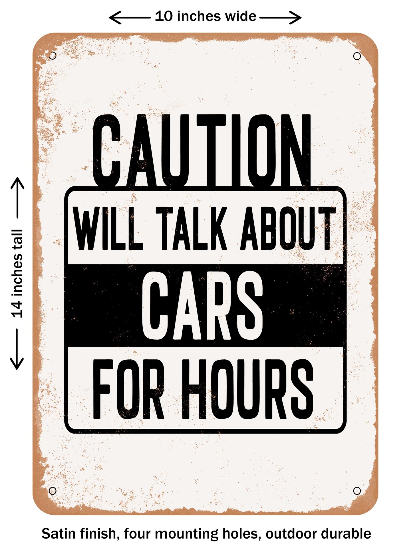 DECORATIVE METAL SIGN - Caution Will Talk About Cars For Hours - 2 - Vintage Rusty Look