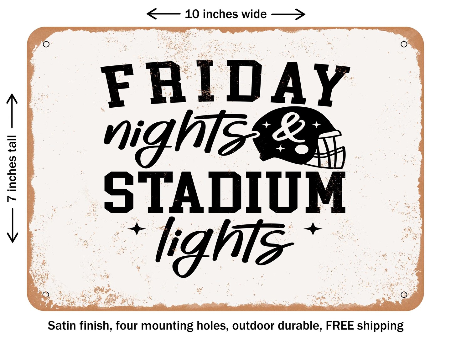 DECORATIVE METAL SIGN - Friday Nights and Stadium Lights-01 - Vintage Rusty Look