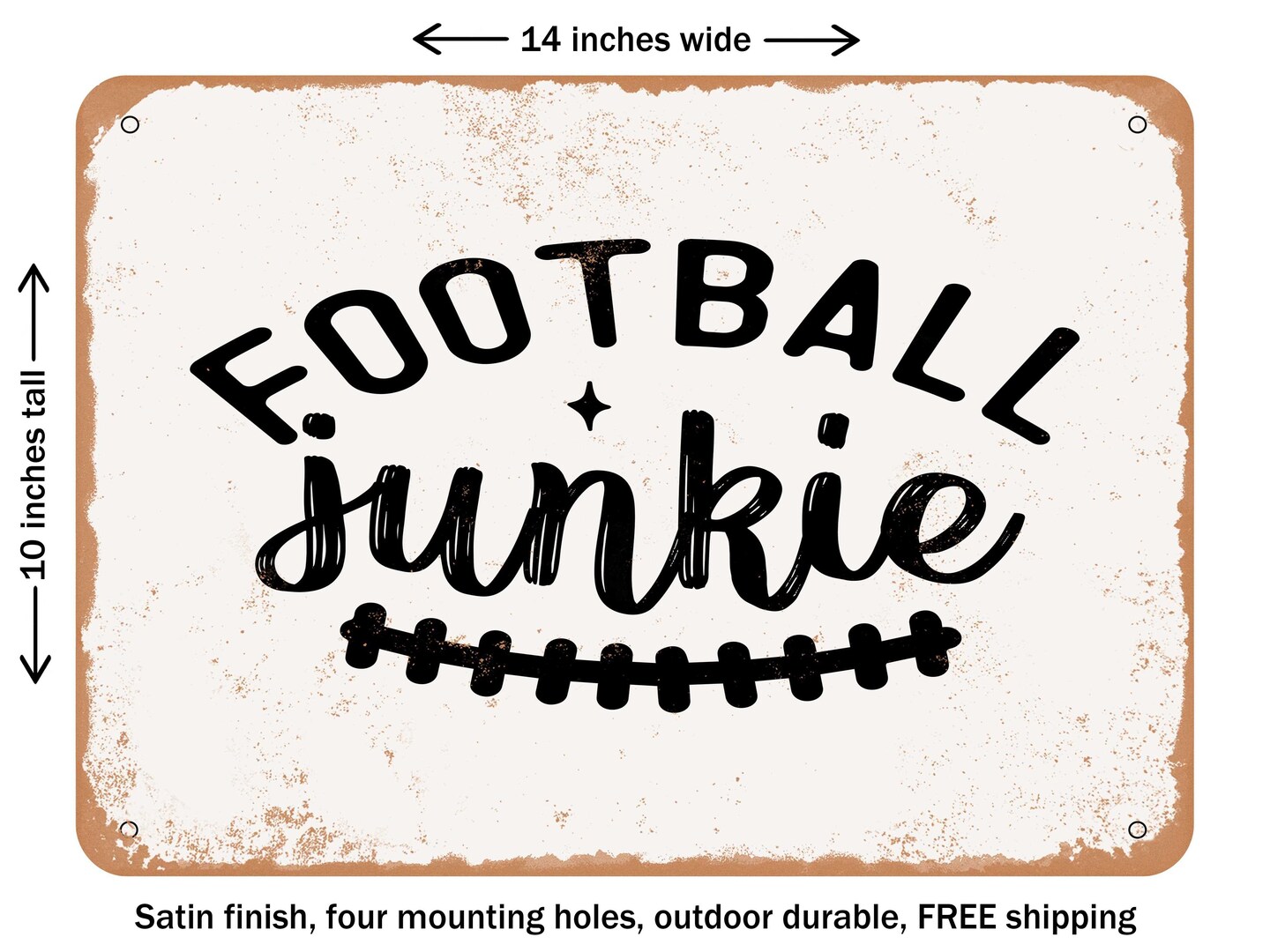 DECORATIVE METAL SIGN - Football Junkie - Vintage Rusty Look