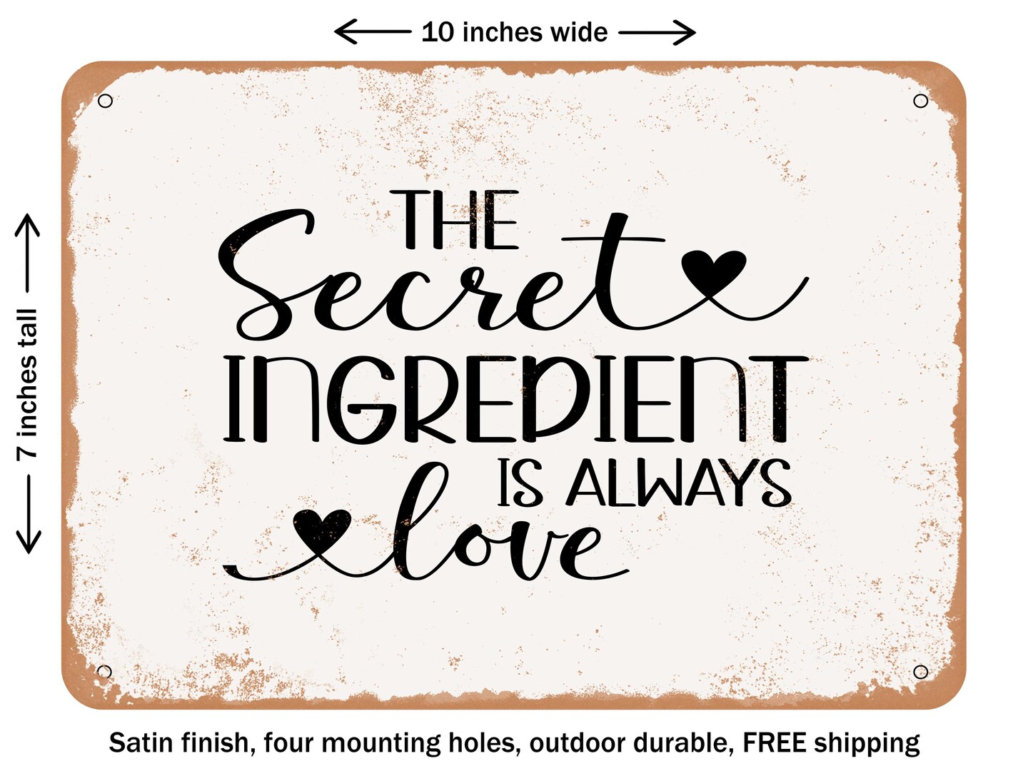 DECORATIVE METAL SIGN - the Secret Ingredient is Always Love 2 - Vintage Rusty Look