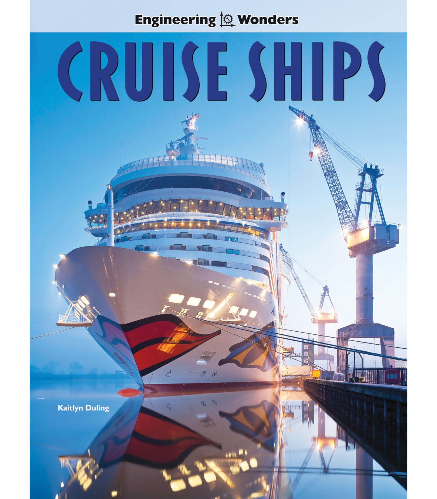 Rourke Educational Media Engineering Wonders Cruise Ships Reader