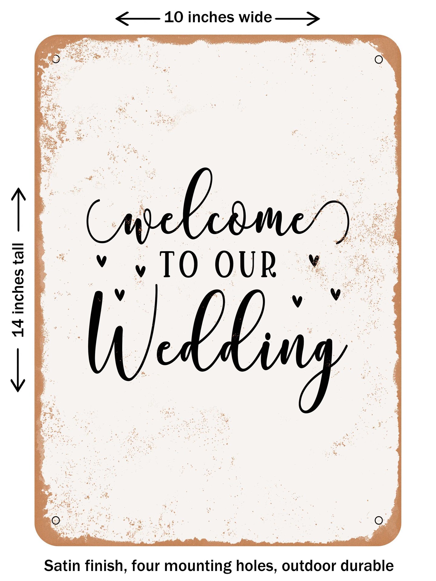 DECORATIVE METAL SIGN - Welcome to Our Wedding - 3 - Vintage Rusty Look