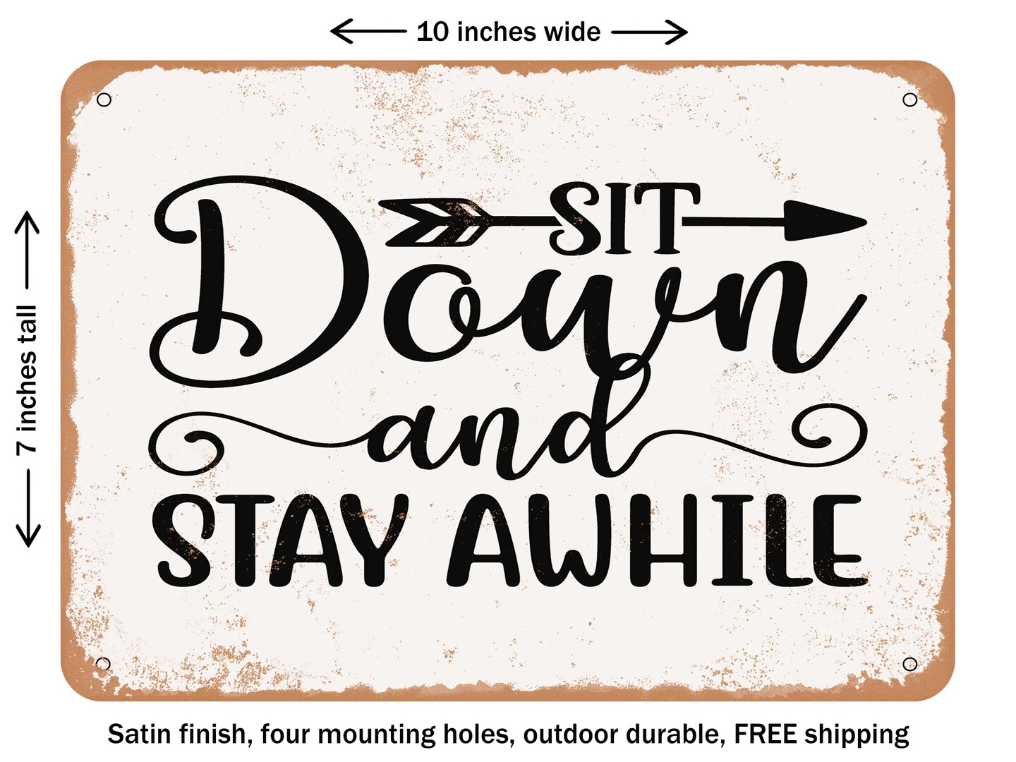 DECORATIVE METAL SIGN - Sit Down and Stay Awhile - 2 - Vintage Rusty Look