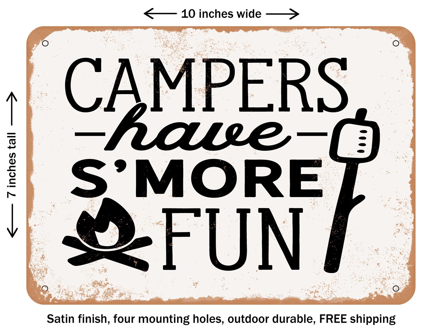 DECORATIVE METAL SIGN - Campers Have Smore Fun - Vintage Rusty Look