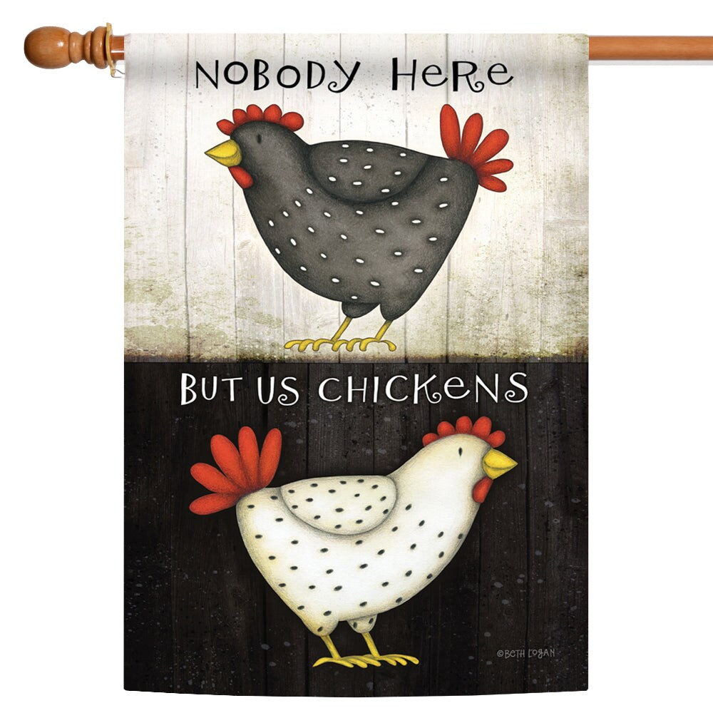 Nobody Here But Us Chickens Decorative Funny Flag