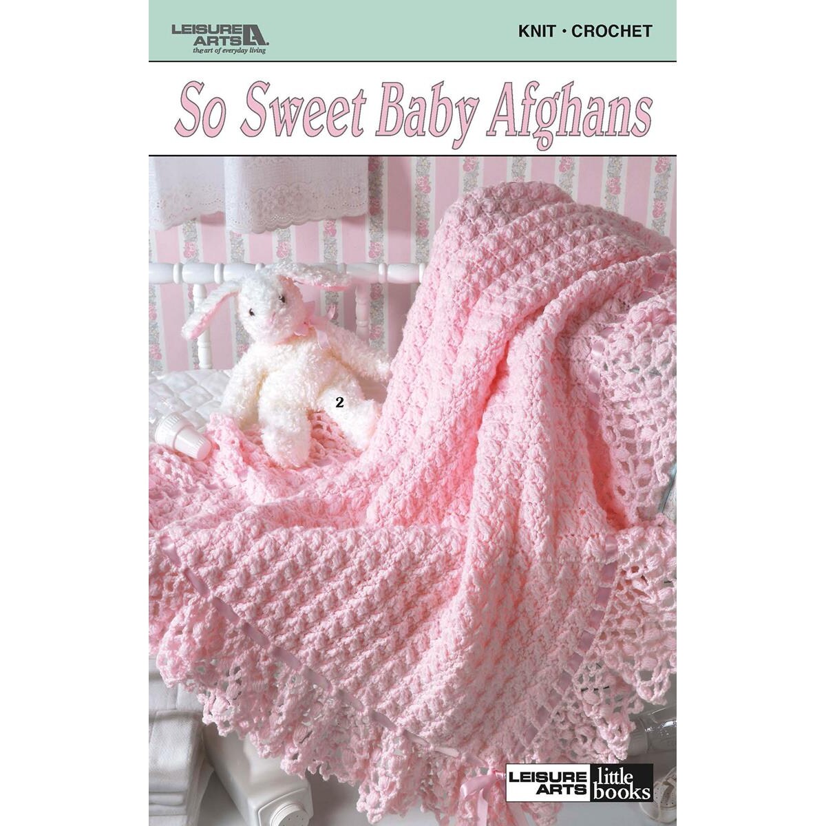 Leisure Arts So Sweet Baby Afghans Crochet Book