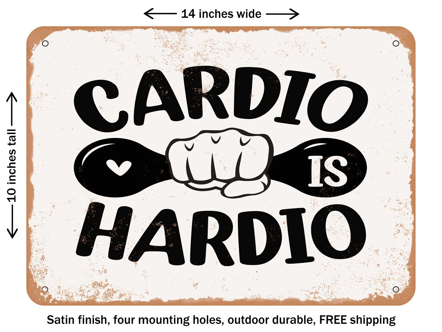 DECORATIVE METAL SIGN - Cardio is Hardio - Vintage Rusty Look