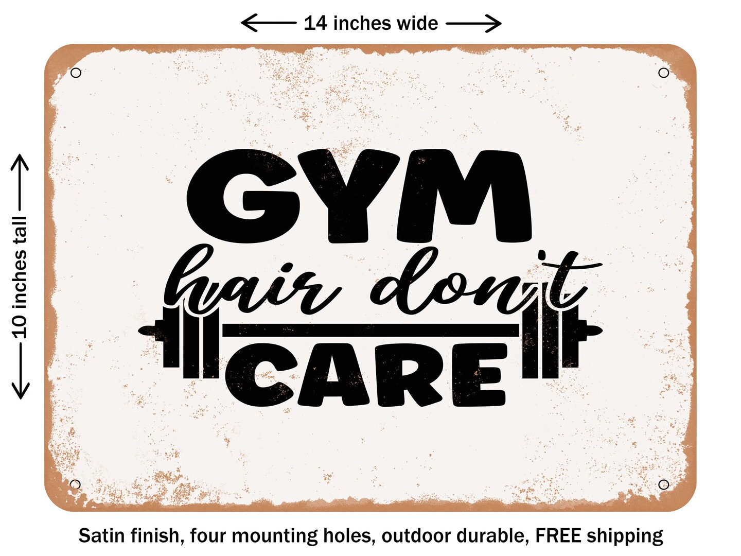 DECORATIVE METAL SIGN - Gym Hair Don&#x27;t Care - Vintage Rusty Look