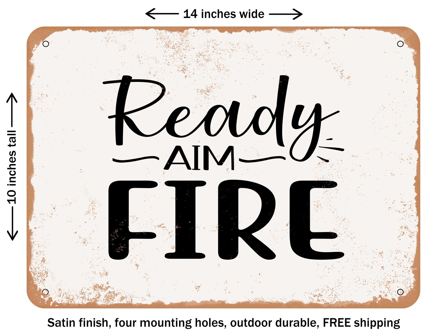 DECORATIVE METAL SIGN - Ready Aim Fire - Vintage Rusty Look