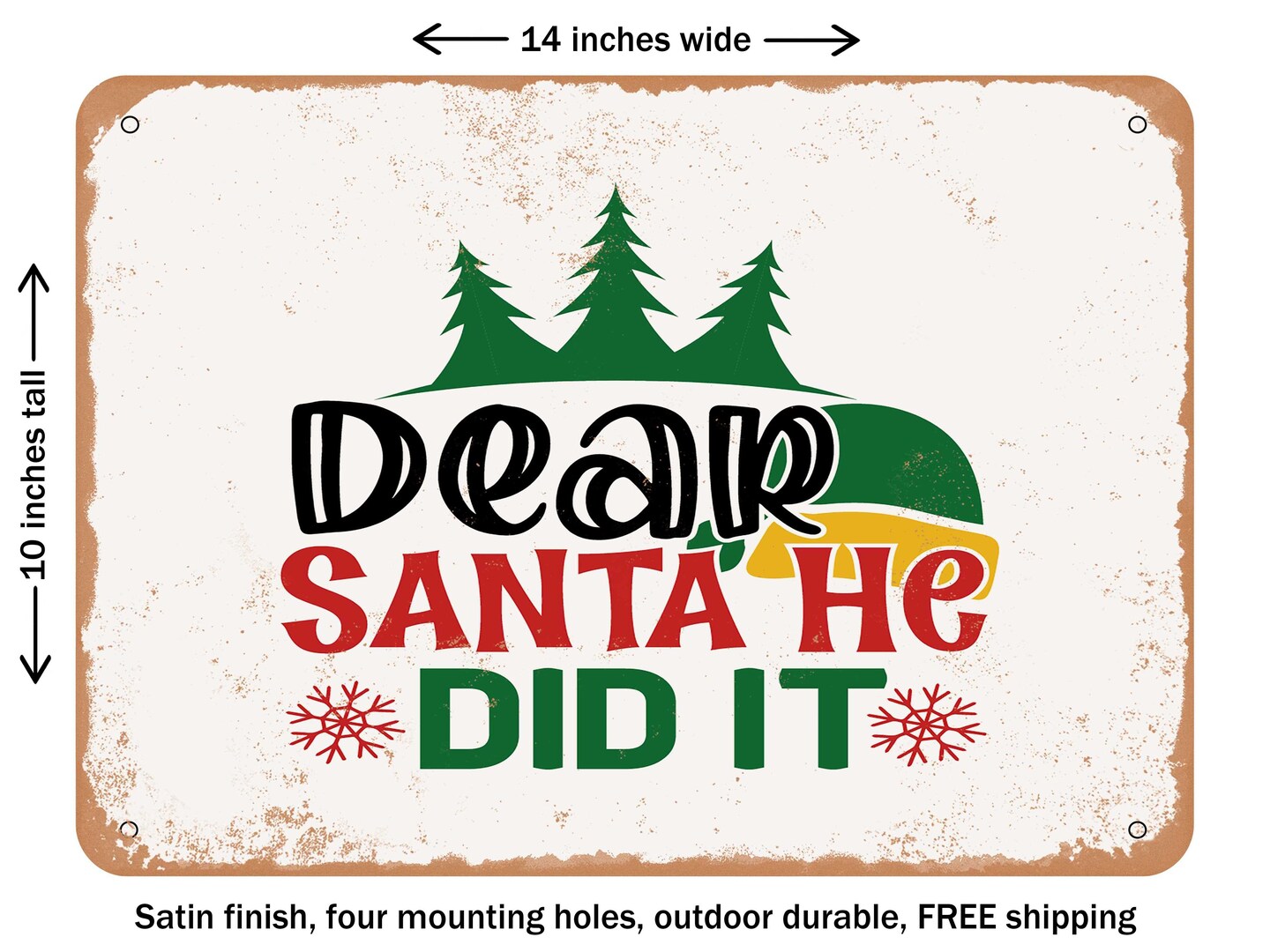DECORATIVE METAL SIGN - Dear Santa He Did It - Vintage Rusty Look