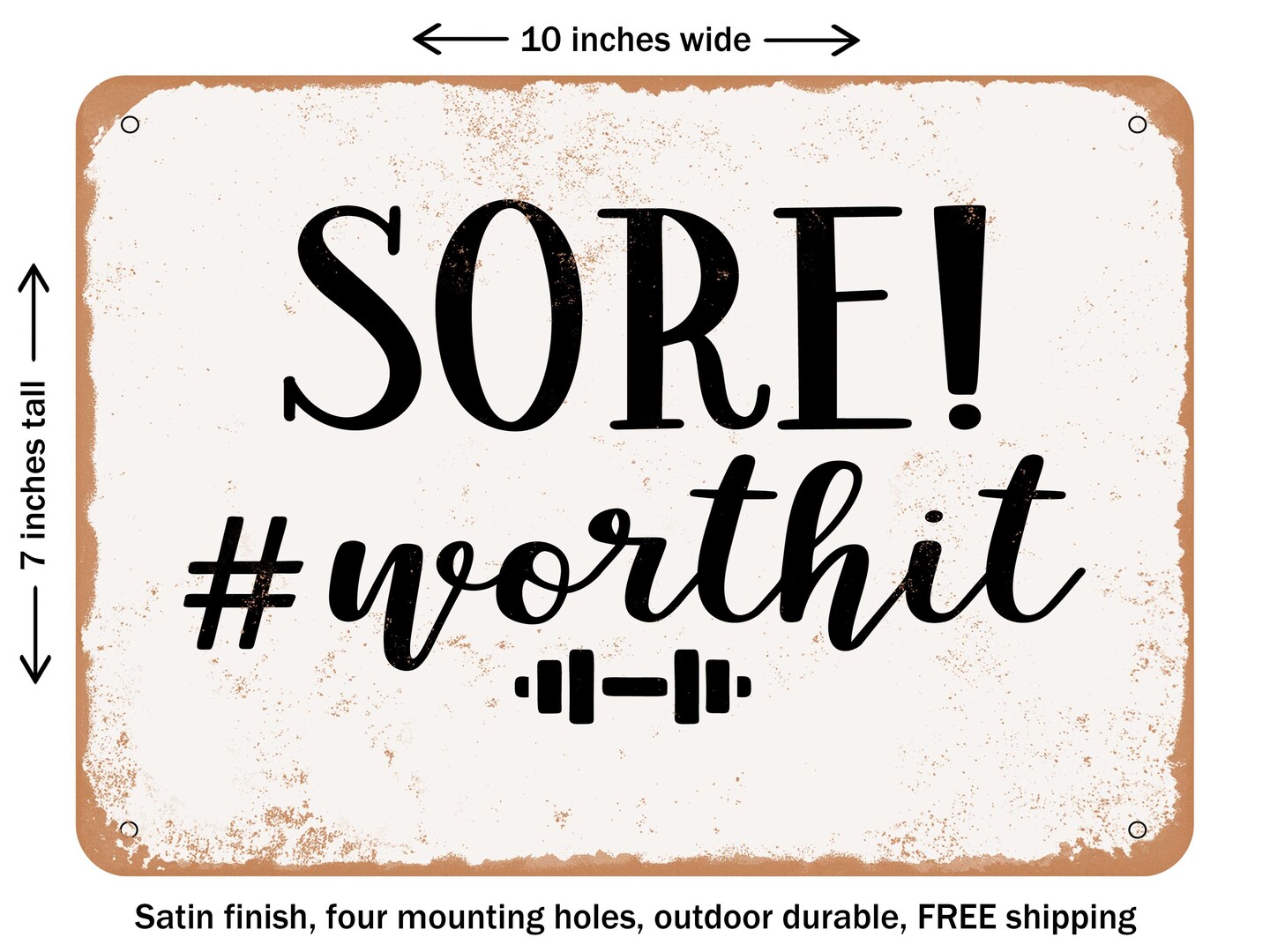 DECORATIVE METAL SIGN - Sore Worth It - Vintage Rusty Look