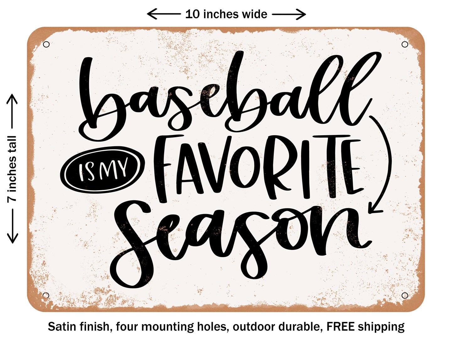 DECORATIVE METAL SIGN - Baseball is My Favorite Season - Vintage Rusty Look