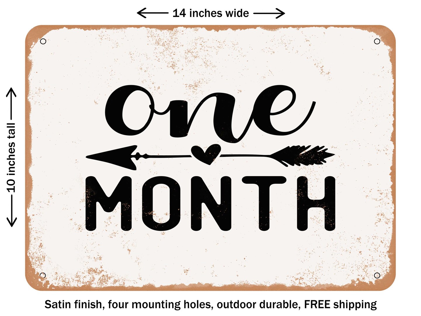 DECORATIVE METAL SIGN - One Month - Vintage Rusty Look