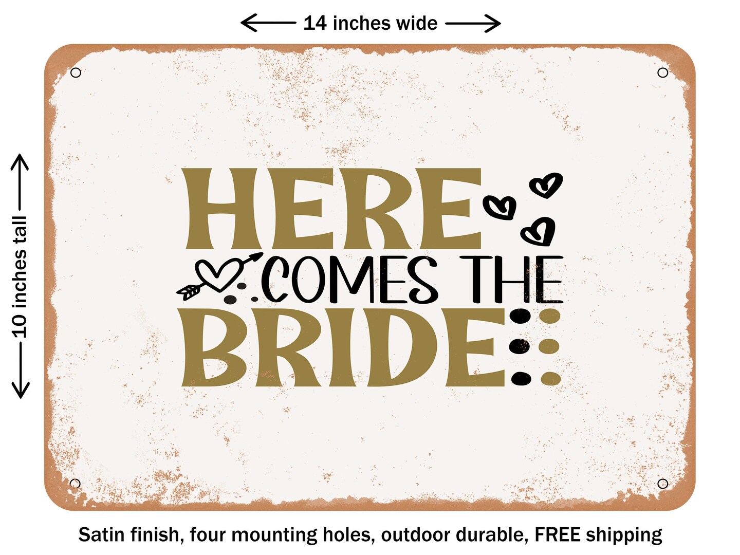 DECORATIVE METAL SIGN - Here Comes the Bride - Vintage Rusty Look