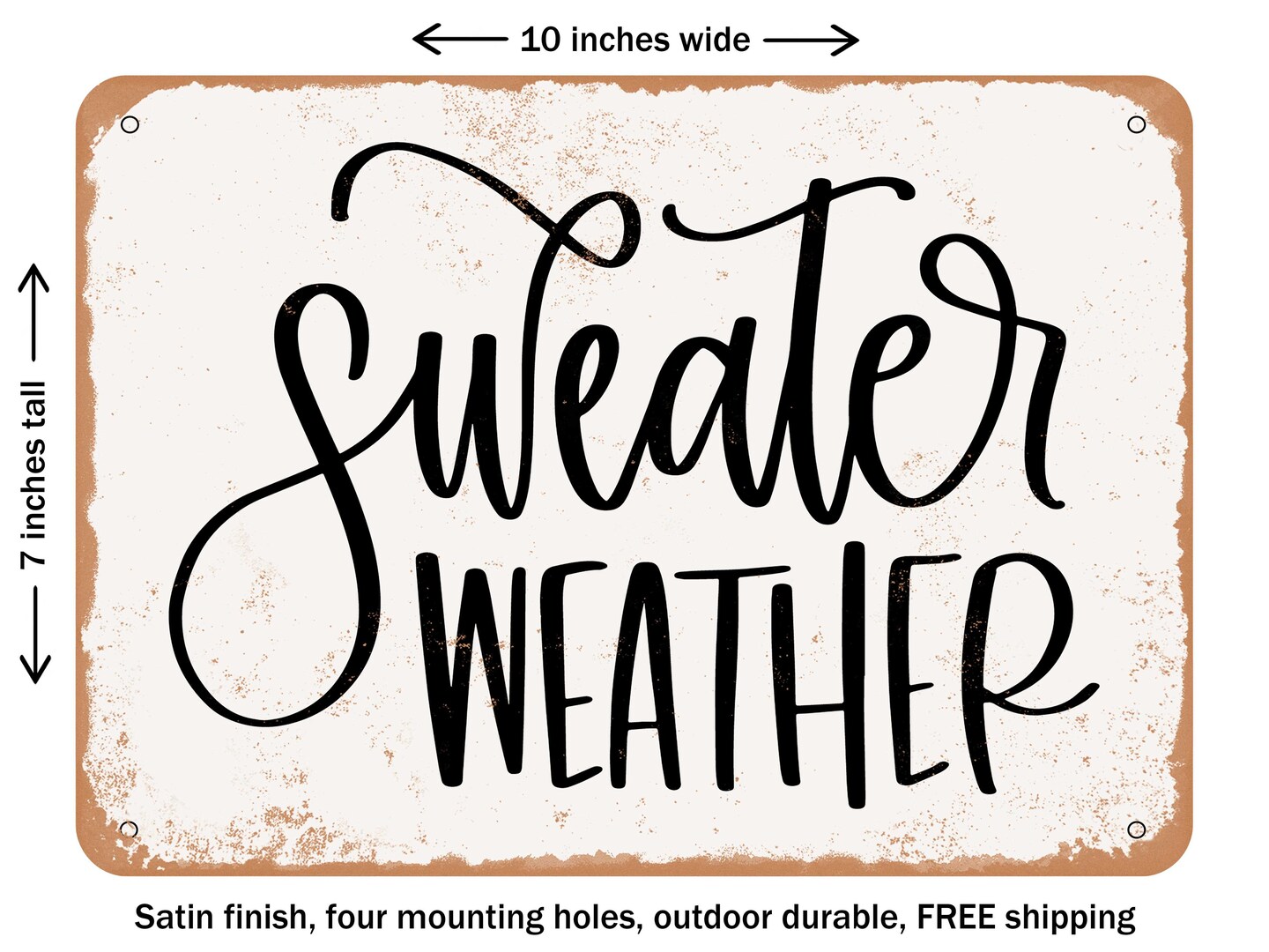 DECORATIVE METAL SIGN - Sweater Weather - 5 - Vintage Rusty Look