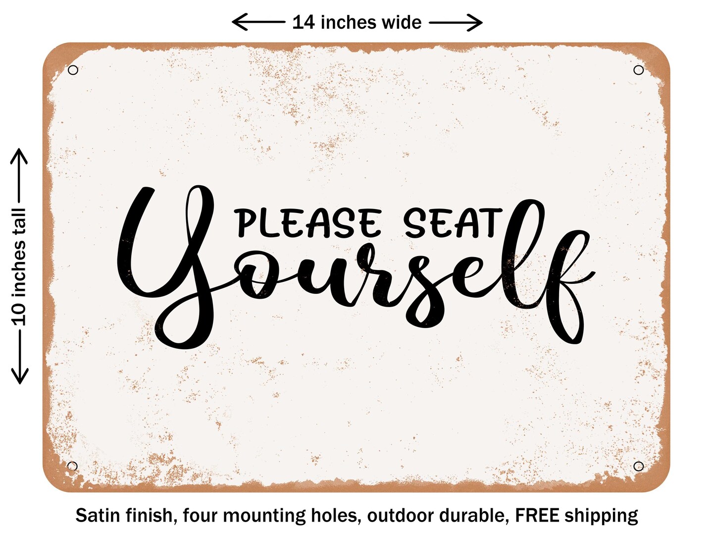 DECORATIVE METAL SIGN - Please Seat Yourself - Vintage Rusty Look