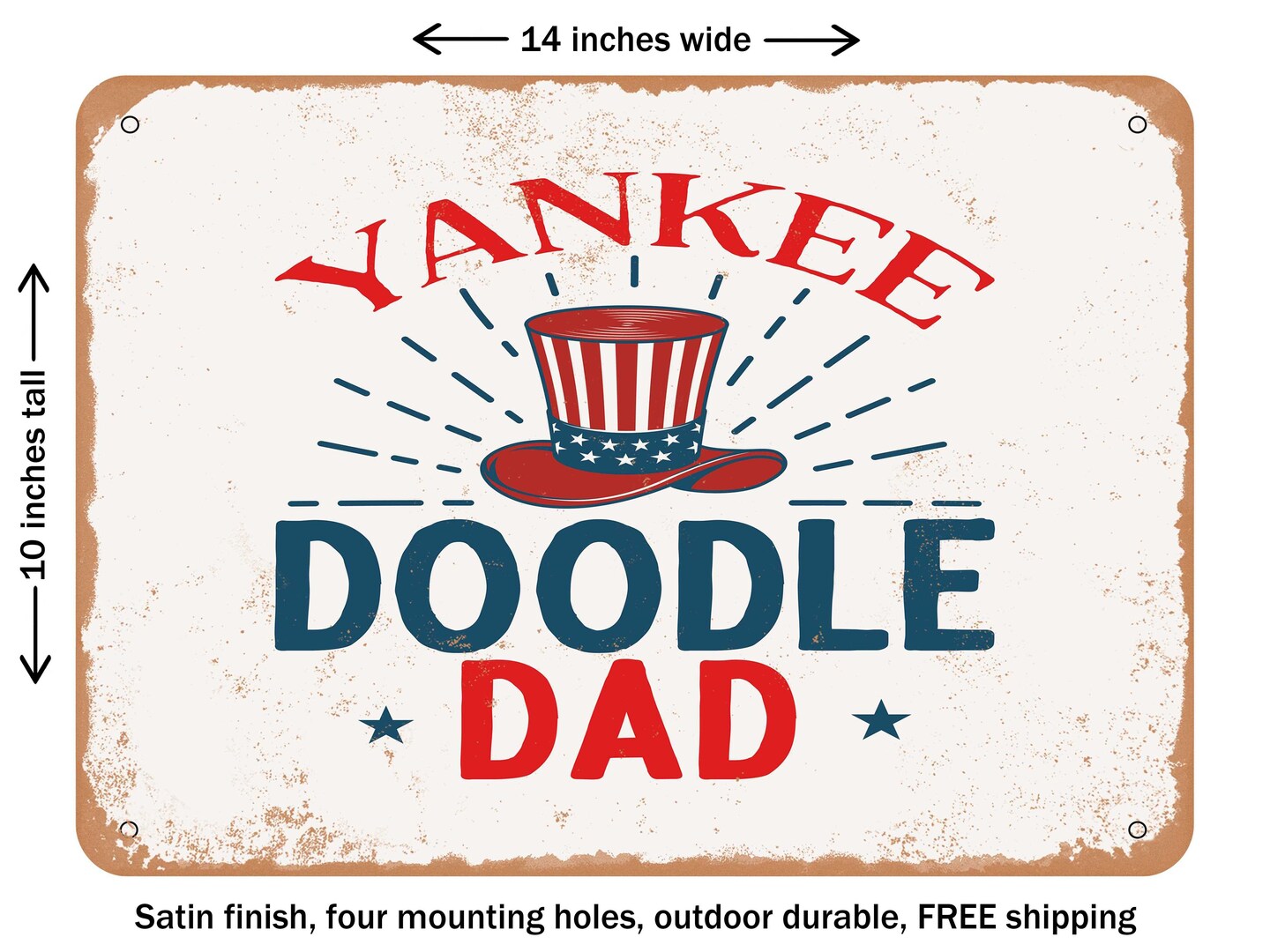 DECORATIVE METAL SIGN - Yankee Doodle Dad - Vintage Rusty Look