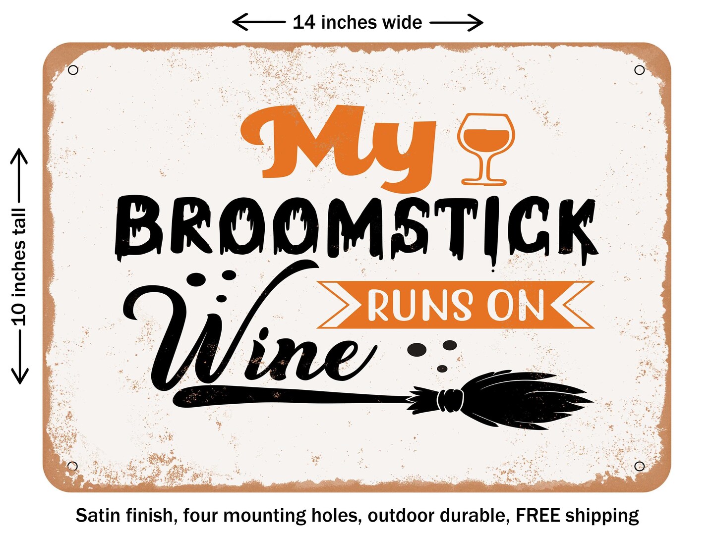 DECORATIVE METAL SIGN - My Broomstick Runs On Wine - 3 - Vintage Rusty Look