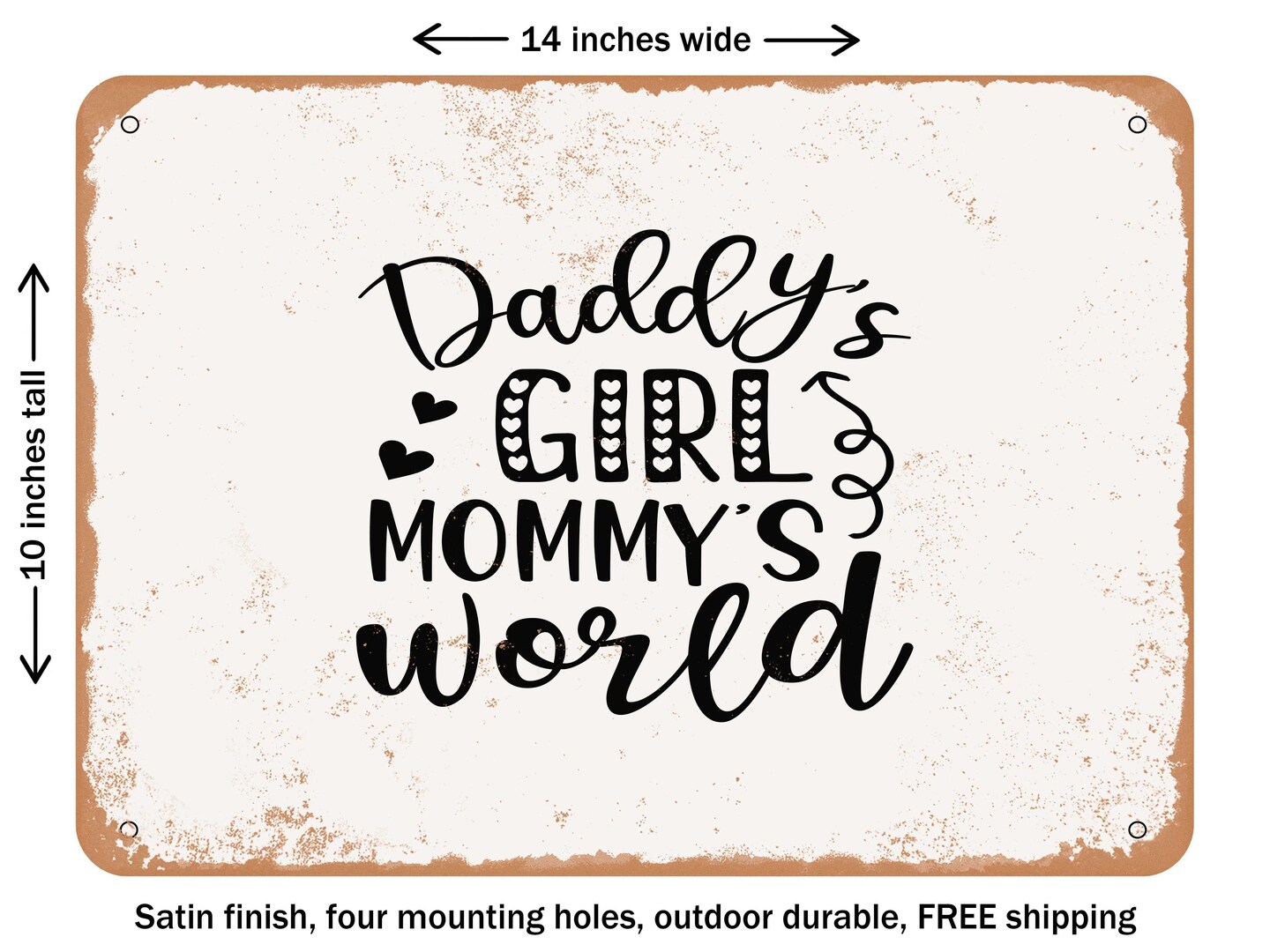 DECORATIVE METAL SIGN - Daddy&#x27;s Girl Mommy&#x27;s World - Vintage Rusty Look