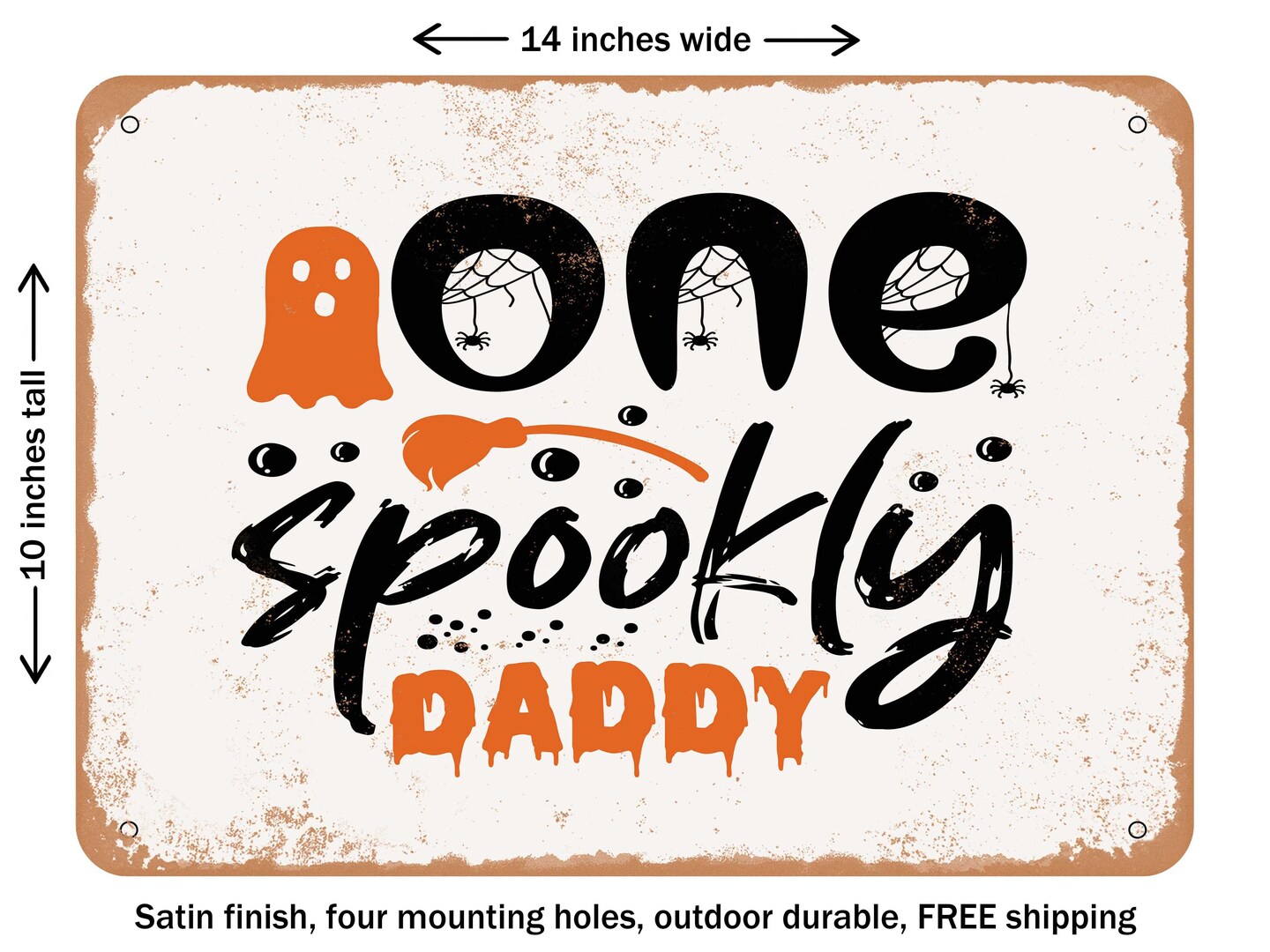 DECORATIVE METAL SIGN - One Spookly Daddy - Vintage Rusty Look