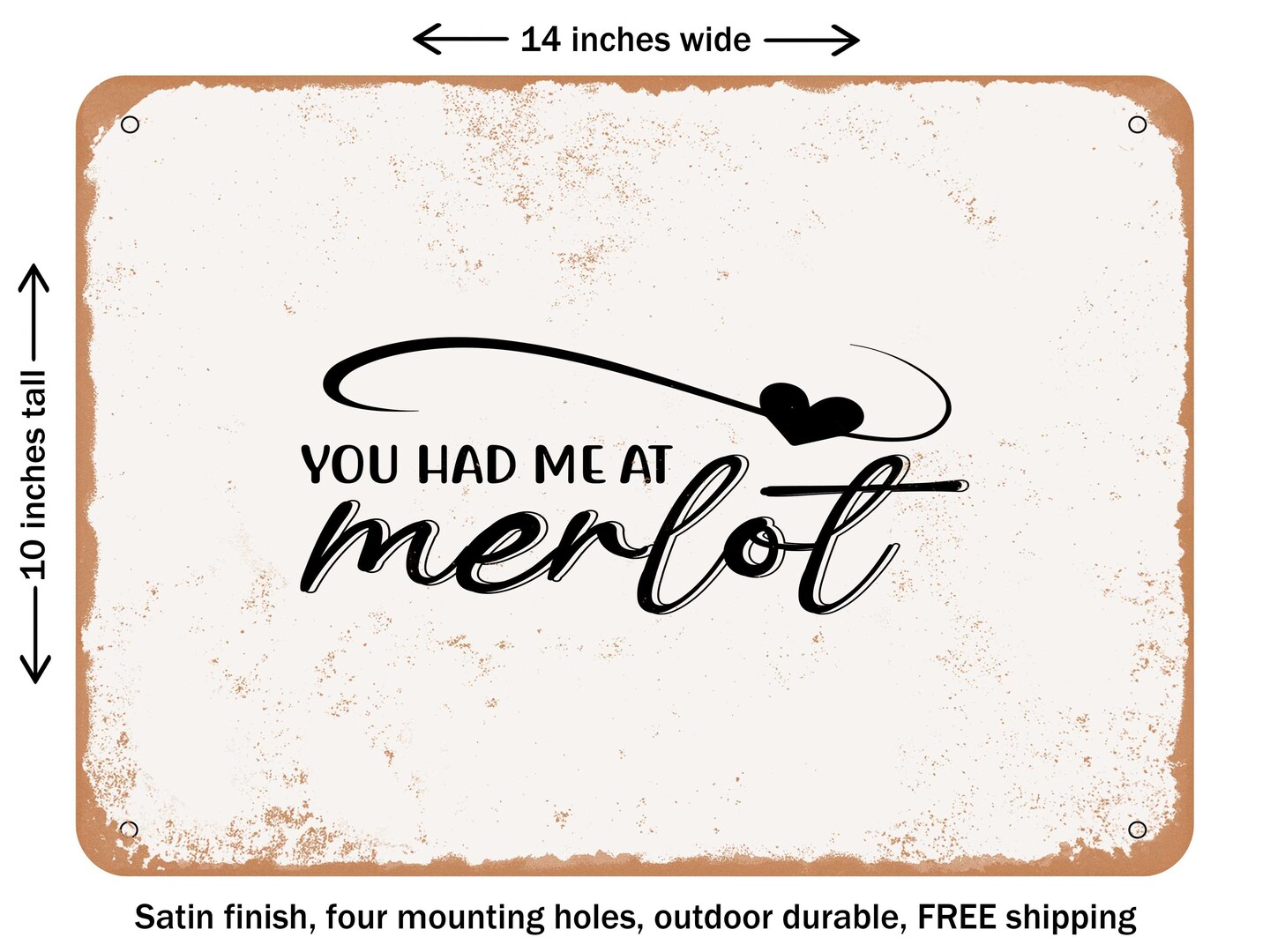 DECORATIVE METAL SIGN - You Had Me At Merlot - 2 - Vintage Rusty Look