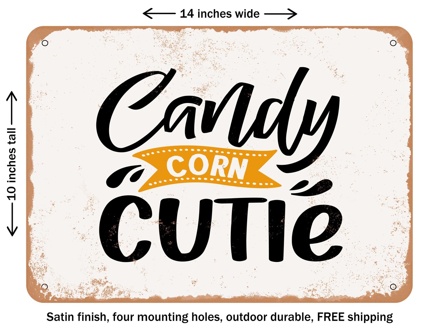 DECORATIVE METAL SIGN - Candy Corn Cutie - Vintage Rusty Look